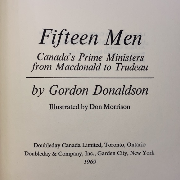 Fifteen Men: Canada’s Prime Ministers From MacDonald to Trudeau 1969 First Ed. - Picture 4 of 12